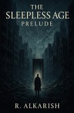 The Sleepless Age Prelude (eBook, ePUB)