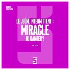 Le jeûne intermittent : miracle ou danger ? (eBook, ePUB)