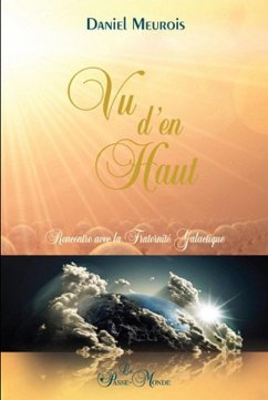 Cover Vu d'en haut... Rencontre avec la Fraternité Galactique (eBook, ePUB)