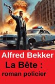 La Bête : roman policier (eBook, ePUB)