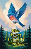 Bella's Journey through the Fruits of the Holy Spirit (eBook, ePUB)