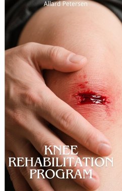 Knee Rehabilitation Program (eBook, ePUB) - Petersen, Allard