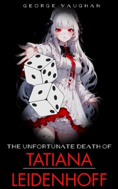 Cover The Unfortunate Death of Tatiana Leidenhoff (eBook, ePUB)