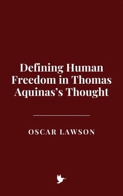 Cover Defining Human Freedom in Thomas Aquinas's Thought (eBook, ePUB)