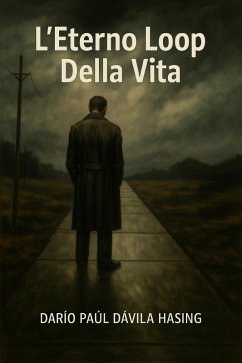 L'Eterno Loop Della Vita (eBook, ePUB) - Hasing, Darío Paúl Dávila