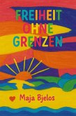 Freiheit ohne Grenzen (eBook, ePUB)