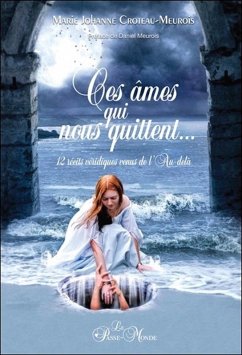 Cover Ces âmes qui nous quittent... 12 récits véridiques venus de l'Au-delà (eBook, ePUB)