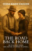 The Road Back Home: He Was Shunned. She Never Stopped Waiting. (Quiet Hearts of Lancaster, #5) (eBook, ePUB) The Road Back Home: He Was Shunned. She Never Stopped Waiting. (Quiet Hearts of Lancaster, #5) (eBook, ePUB)
