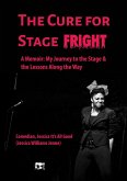 The Cure For Stage Fright (eBook, ePUB) The Cure For Stage Fright (eBook, ePUB)