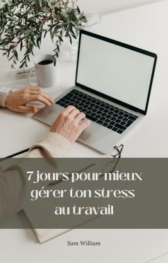 Cover 7 jours pour mieux gérer ton stress au travail (eBook, ePUB)