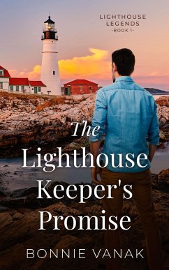 The Lighthouse Keeper's Promise (Lighthouse Legends, #1) (eBook, ePUB) - Vanak, Bonnie