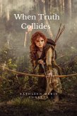 When Truth Collides (eBook, ePUB)