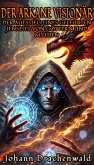 Der Arkane Visionär: Der Aufstieg eines Gelehrten jenseits von Göttern und Mythen (eBook, ePUB)