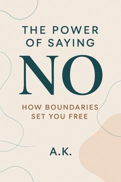 Cover The Power of Saying No: How Boundaries Set You Free (eBook, ePUB)