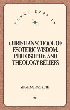 Cover Christian School of Esoteric Wisdom, Philosophy, and Theology Beliefs (eBook, ePUB)