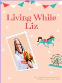 Living While Liz (eBook, ePUB) Living While Liz (eBook, ePUB)