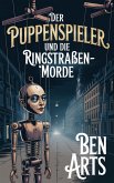 Der Puppenspieler und die Ringstraßen-Morde (eBook, ePUB) Der Puppenspieler und die Ringstraßen-Morde (eBook, ePUB)
