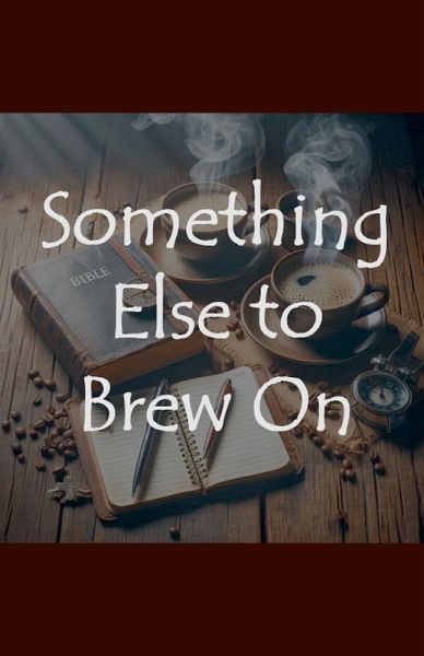 Something Else to Brew On Something Else to Brew On