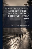 Annual Report Of The Superintendent Of Public Instruction, Of The State Of New-york