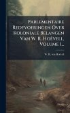 Parlementaire Redevoeringen Over Koloniale Belangen Van W. R. Hoëvell, Volume 1...