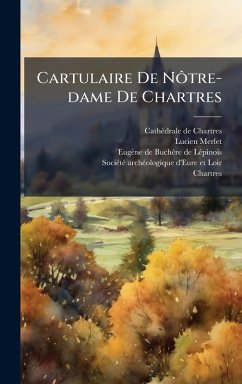 Cover Cartulaire De NÃ´tre-dame De Chartres