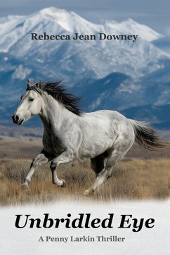 Unbridled Eye - Downey, Rebecca Jean