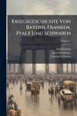 Kriegsgeschichte Von Bayern, Franken, Pfalz Und Schwaben Kriegsgeschichte Von Bayern, Franken, Pfalz Und Schwaben