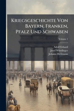 Cover Kriegsgeschichte Von Bayern, Franken, Pfalz Und Schwaben