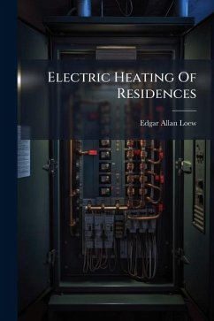 Electric Heating Of Residences - Loew, Edgar Allan