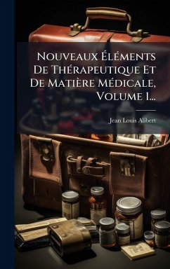 Cover Nouveaux Ã‰lÃ(c)ments De ThÃ(c)rapeutique Et De Matière MÃ(c)dicale, Volume 1...