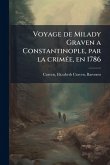 Voyage de Milady Graven a Constantinople, par la crimÃ(c)e, en 1786