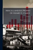 Miscellaneous Works Of Henry C. Carey Miscellaneous Works Of Henry C. Carey