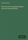 Überschau über den gegenwärtigen Stand der Ohrenheilkunde Überschau über den gegenwärtigen Stand der Ohrenheilkunde