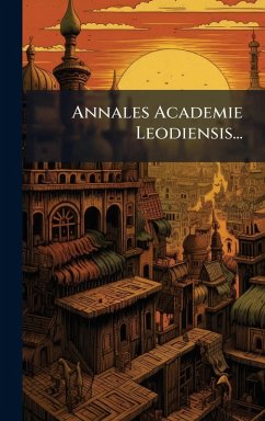 Annales Academie Leodiensis... - Anonymous