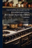 Gustawa Schartau'n Hywäntahtoisia Reuwoja Ratowuosina Taikka Gustawa Schartau'n Hywäntahtoisia Reuwoja Ratowuosina Taikka