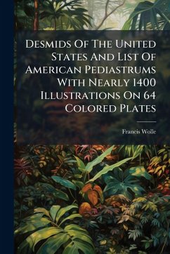 Cover Desmids Of The United States And List Of American Pediastrums With Nearly 1400 Illustrations On 64 Colored Plates