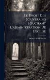 Le Droit Des Souverains Touchant L'administration De L'eglise