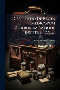 Cover Dissertatio De Recta Medicorum Studiorum Ratione Instituenda ......