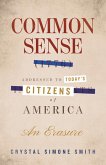 Common Sense (1776), Addressed to Today's Citizens of America Common Sense (1776), Addressed to Today's Citizens of America