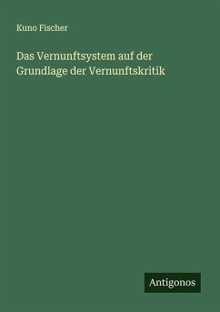 Cover Das Vernunftsystem auf der Grundlage der Vernunftskritik
