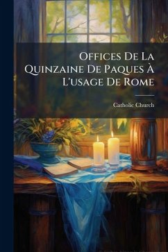 Cover Offices De La Quinzaine De Paques Ã€ L'usage De Rome
