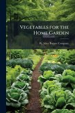 Vegetables for the Home Garden Vegetables for the Home Garden