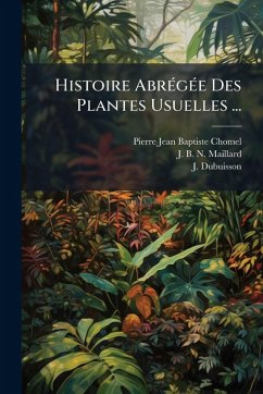 Cover Histoire AbrÃ(c)gÃ(c)e Des Plantes Usuelles ...
