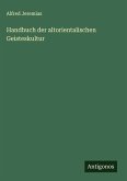 Handbuch der altorientalischen Geisteskultur