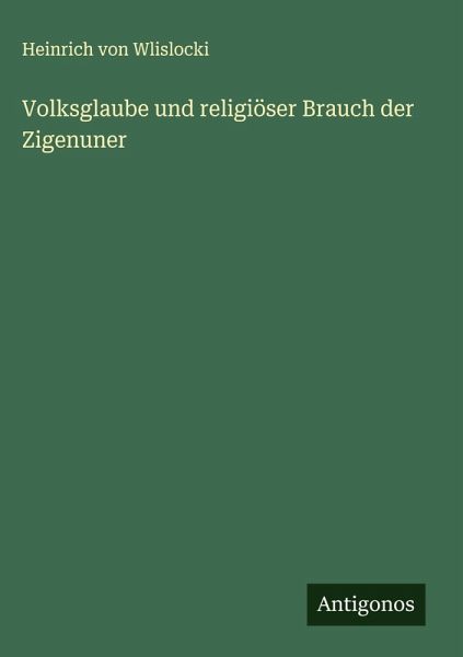 Volksglaube und religiöser Brauch der Zigenuner