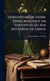 Livro negro de padre Diniz, romance em continuaçÃ£o aos mysterois de Lisboa