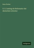 G. E. Lessing als Reformator der deutschen Literatur