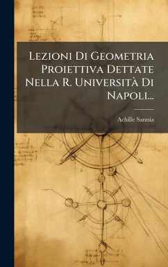 Cover Lezioni Di Geometria Proiettiva Dettate Nella R. UniversitÃ Di Napoli...