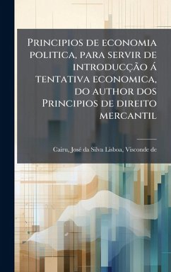 Cover Principios de economia politica, para servir de introducçÃ£o à tentativa economica, do author dos Principios de direito mercantil
