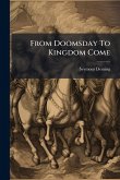 From Doomsday To Kingdom Come